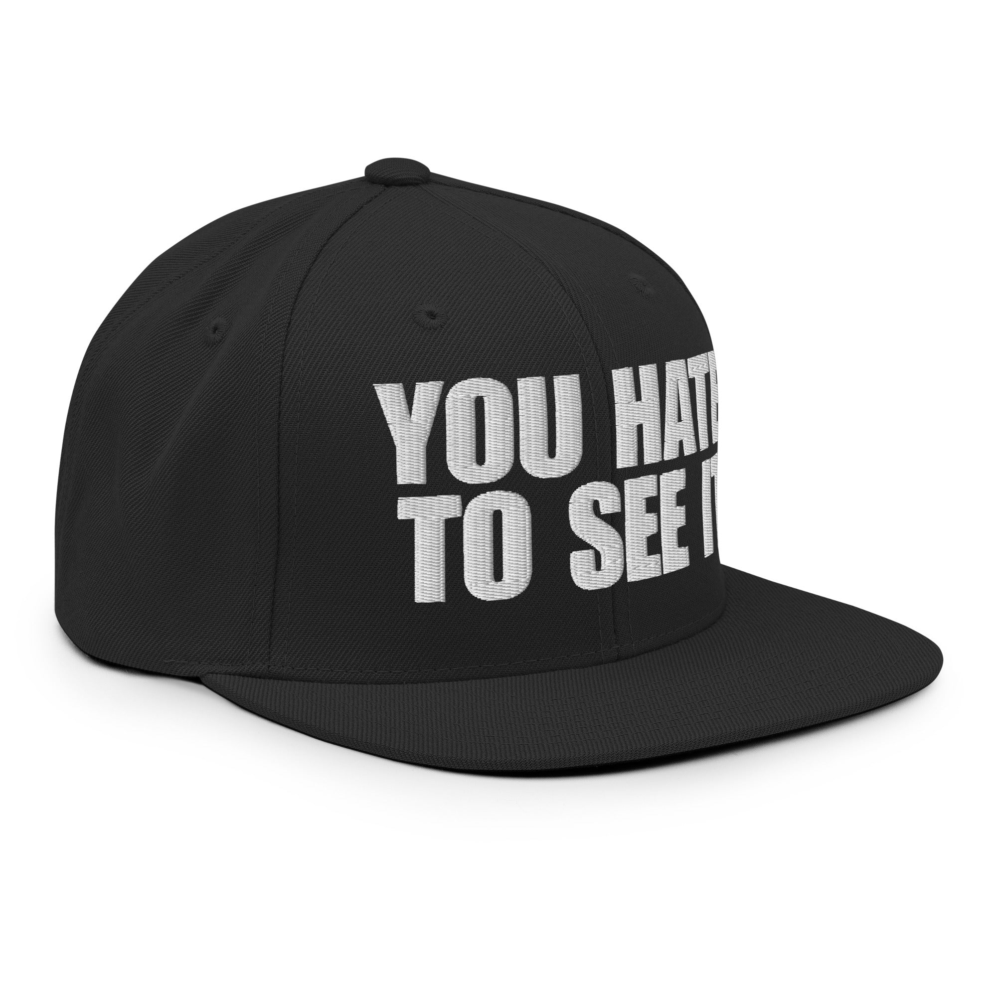 You Hate To See It flat billed | Snapback