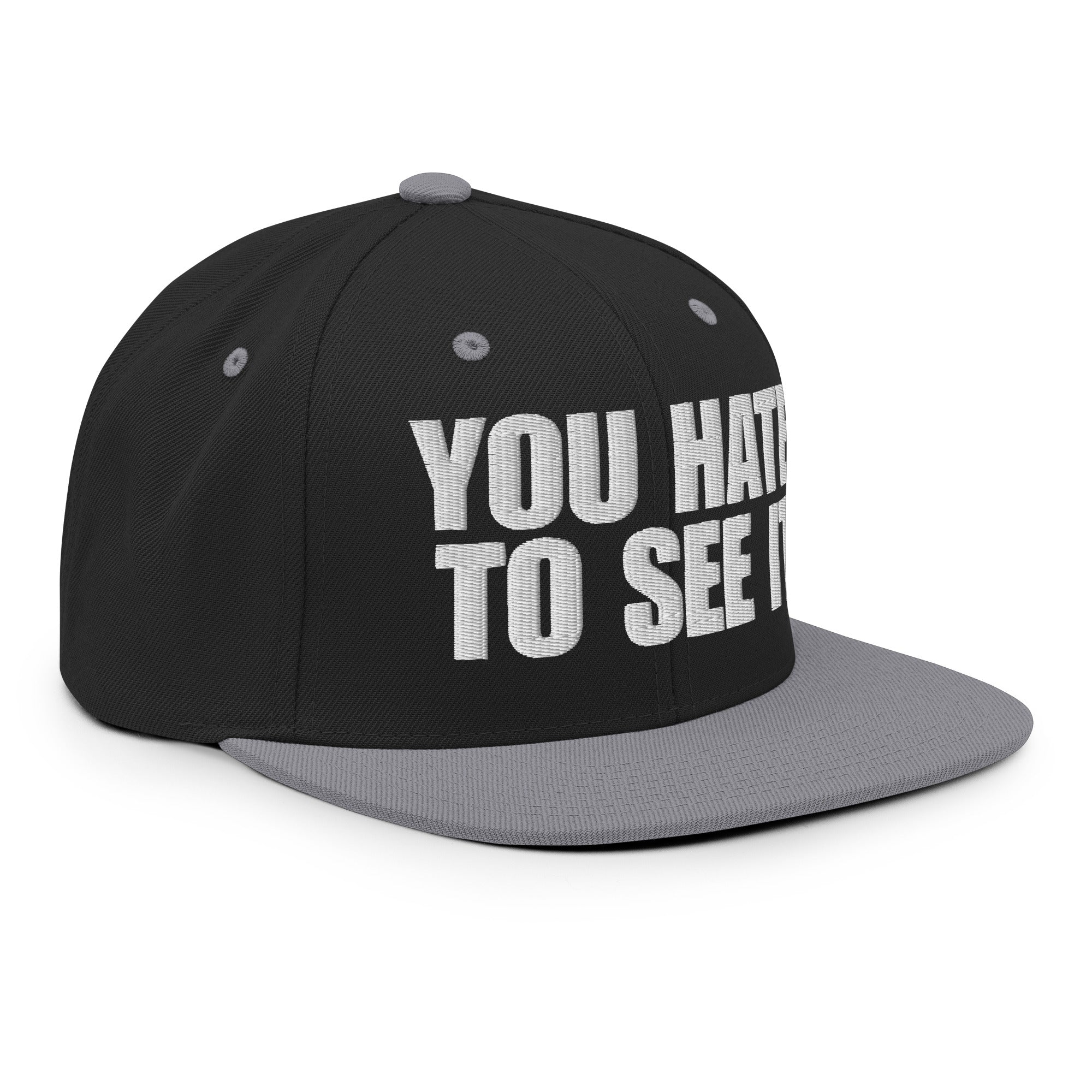 You Hate To See It flat billed | Snapback