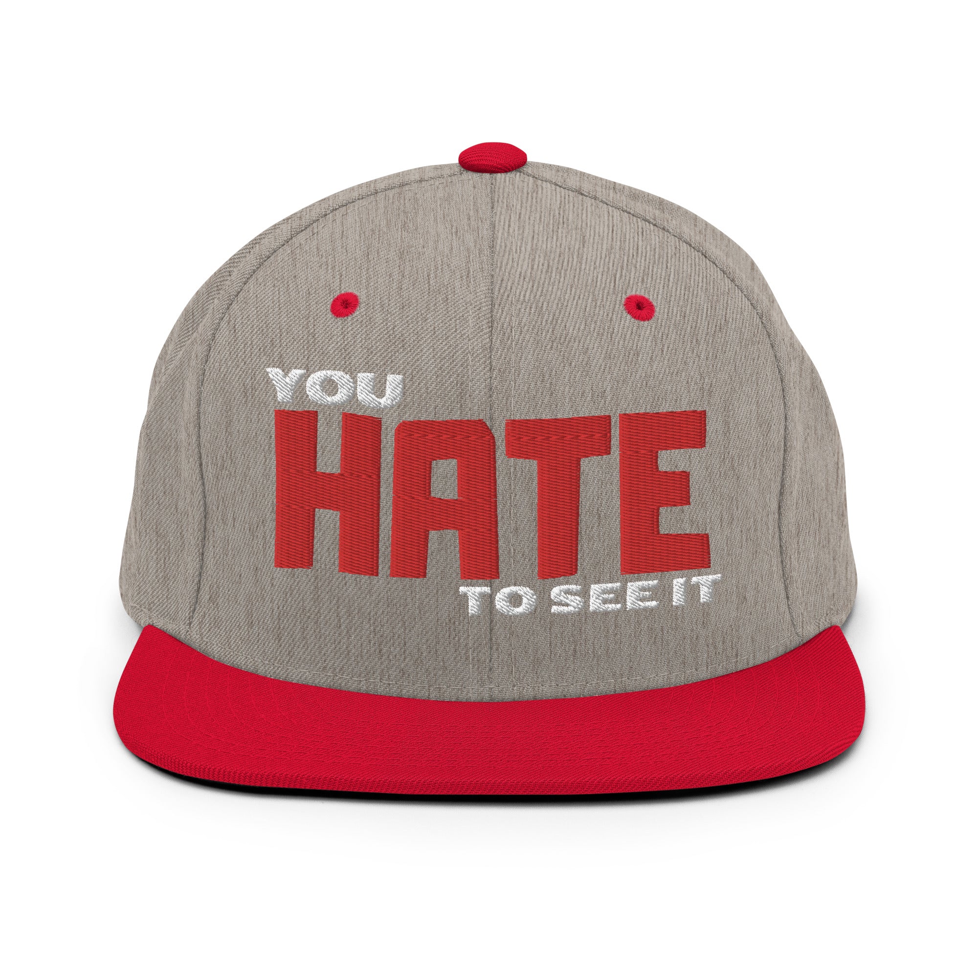 A gray and red 'YOU HATE TO SEE IT' snapback hat with embroidery on the front panel.