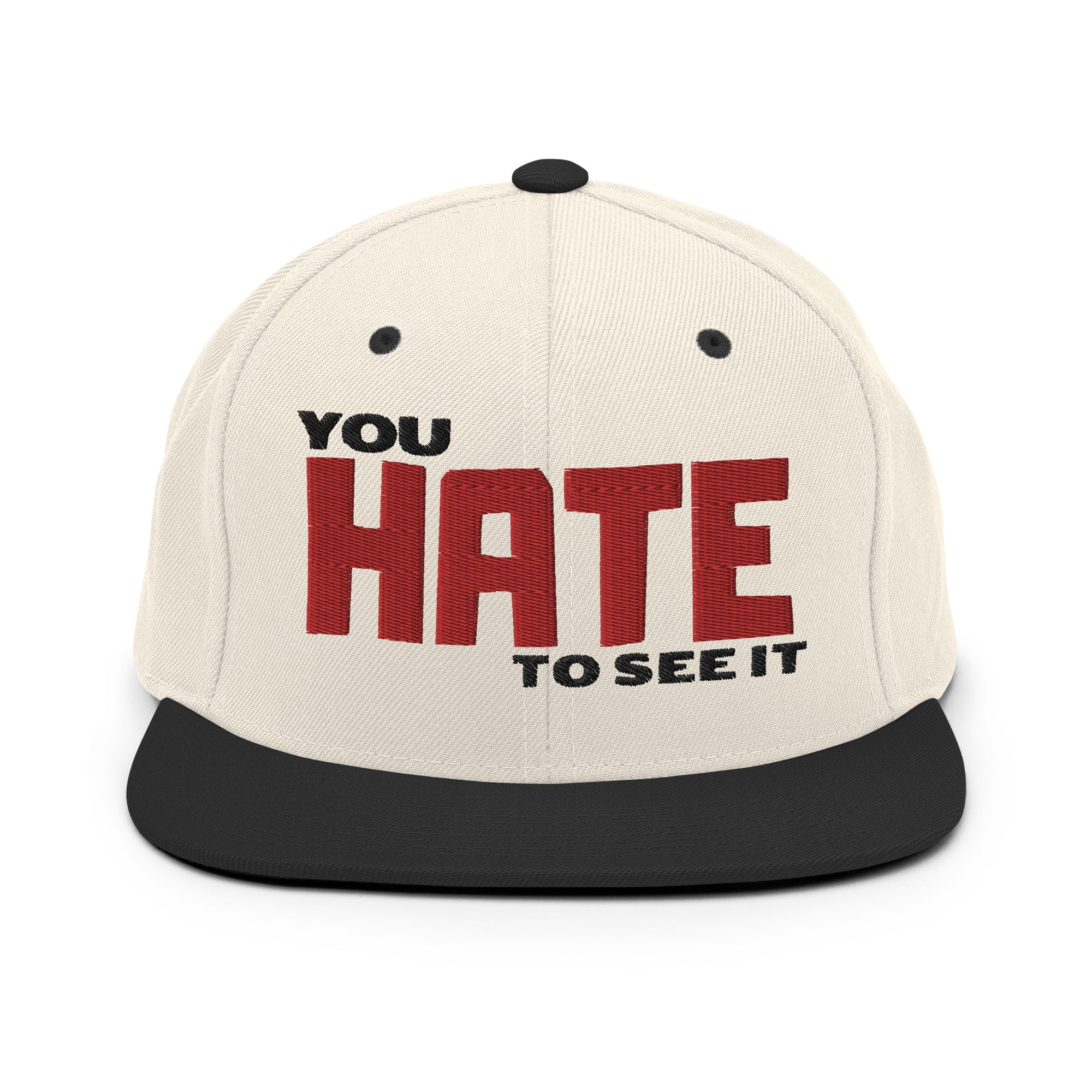 White and black billed snapback hat embroidered with 'You hate to see it'