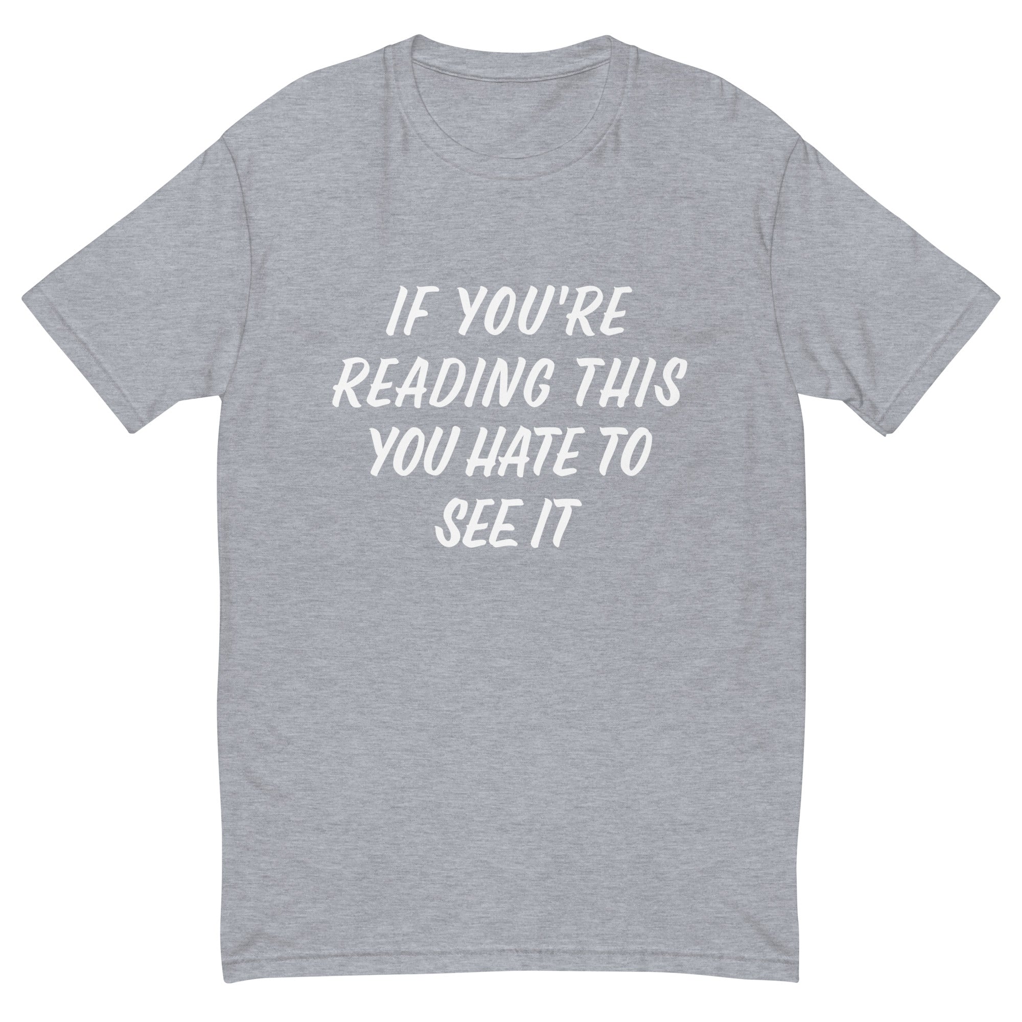 If you're reading this, you hate to see it | Shirt