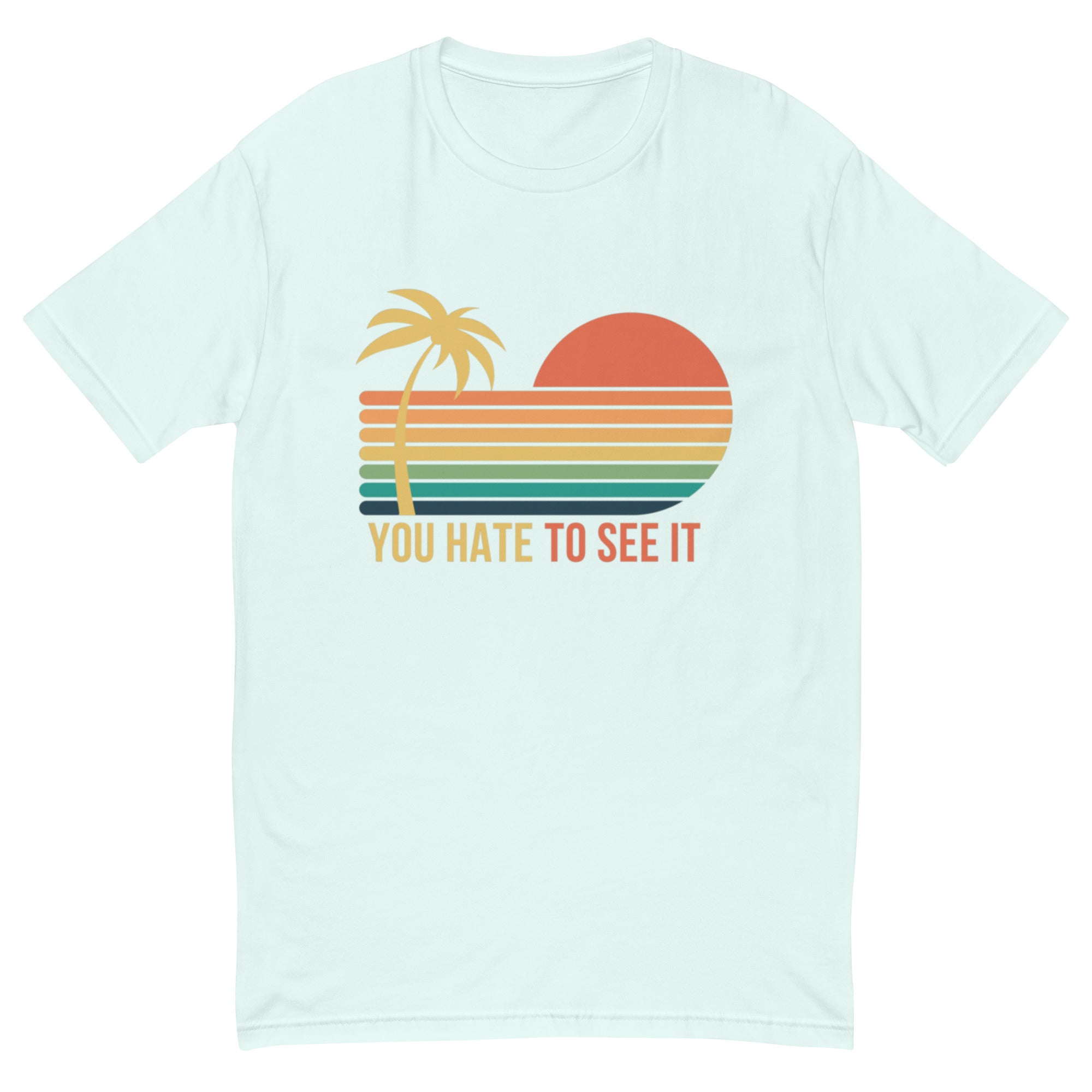 You hate to see it, chill vibe | Shirt