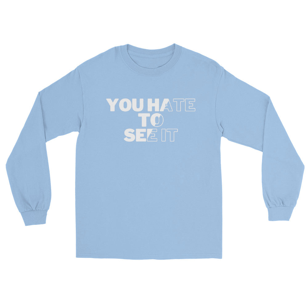 You Hate To See It | Long Sleeve