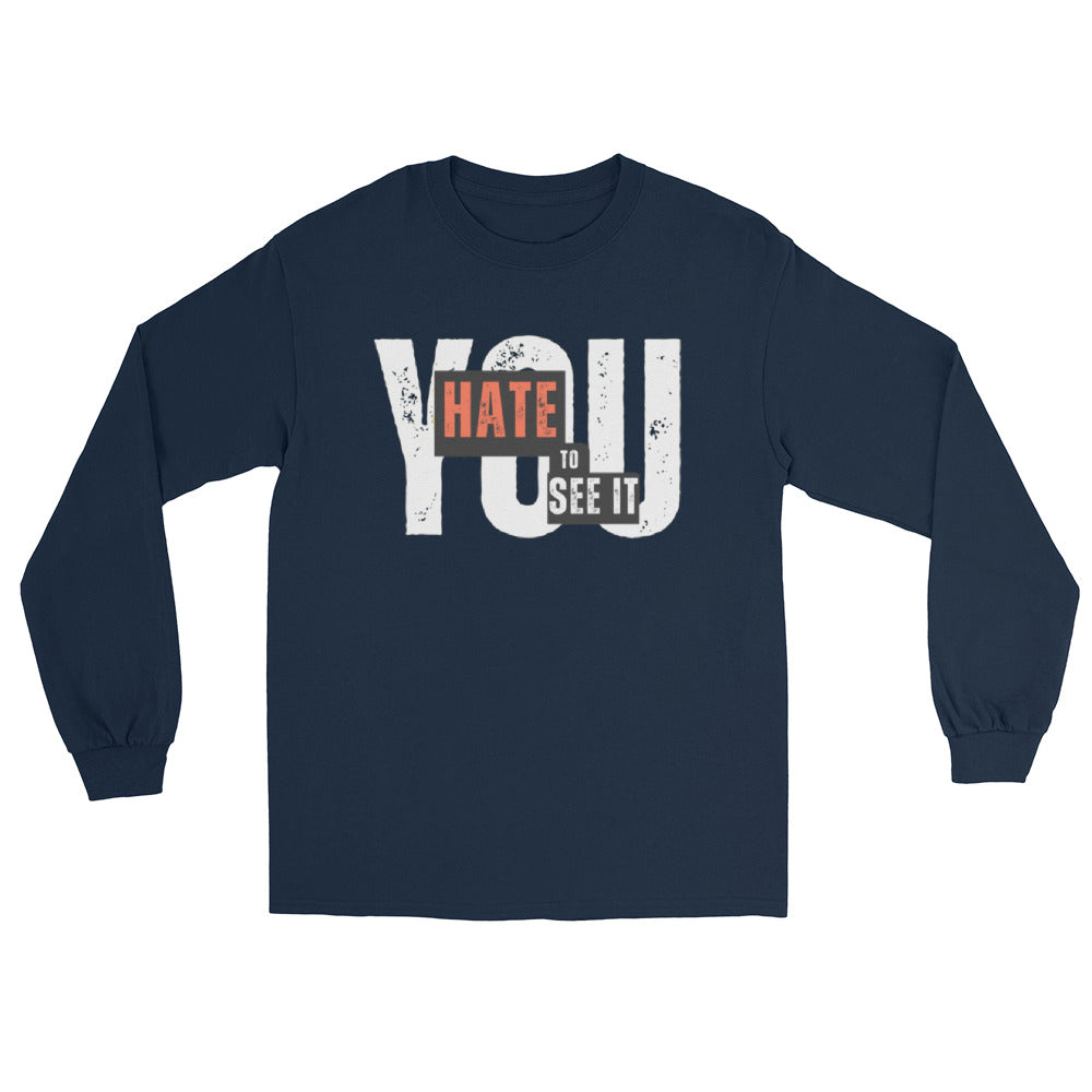 You Hate To See It | Long Sleeve Tee