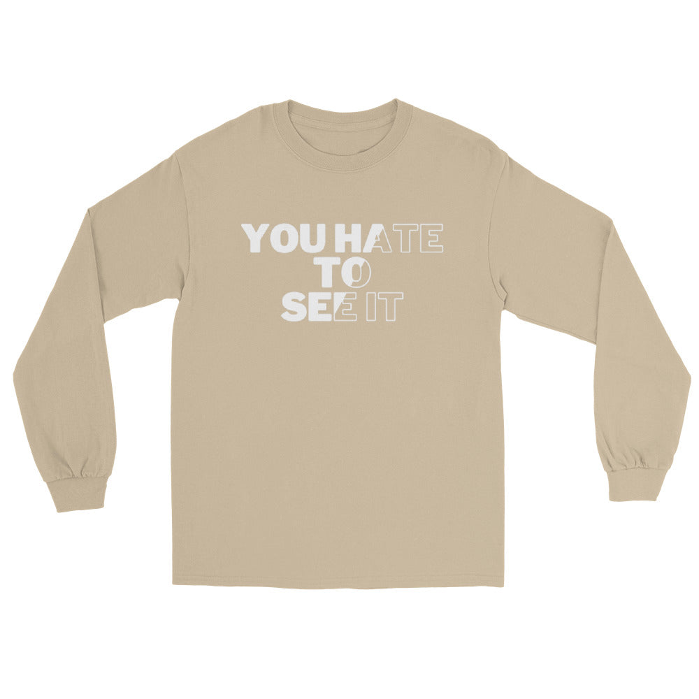 You Hate To See It | Long Sleeve