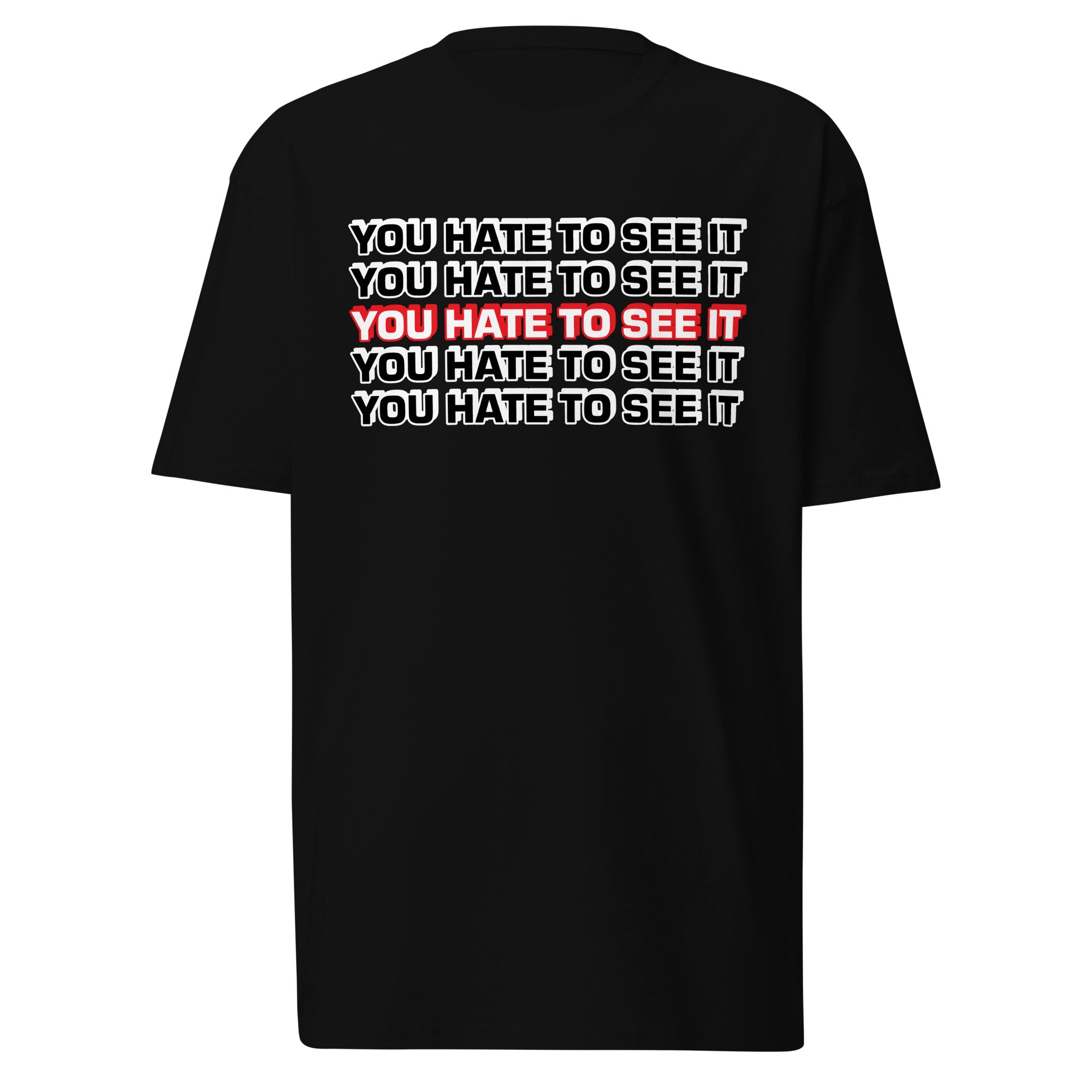 You Hate To See It times 5 | Shirt