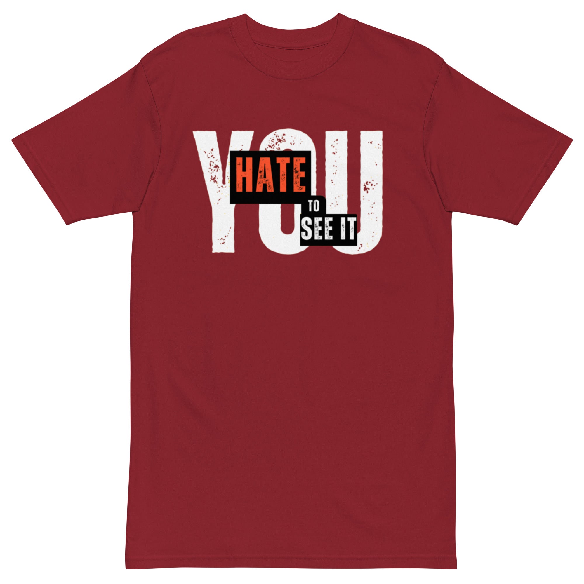 You Hate To See It | Shirt