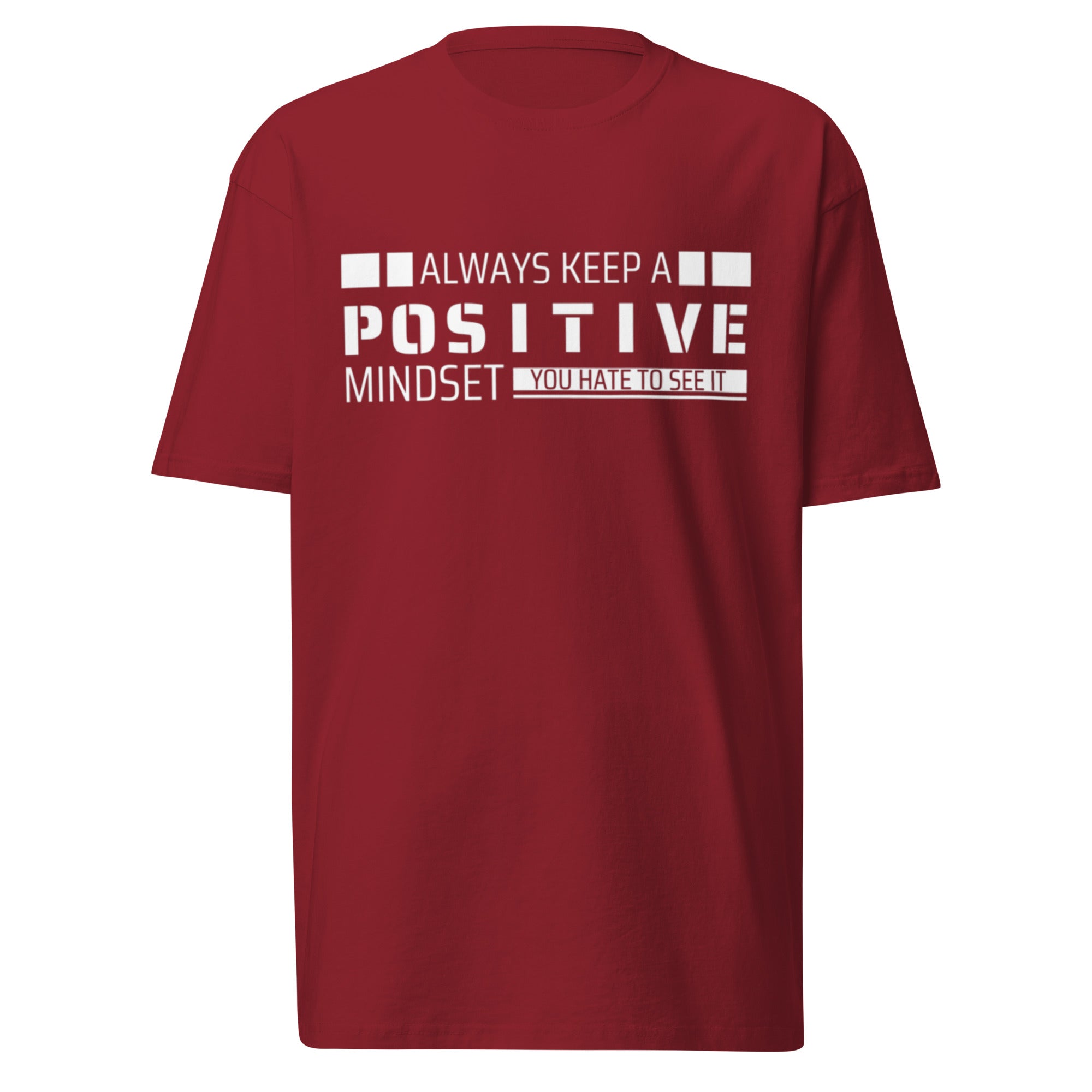 Red shirt with the text 'ALWAYS KEEP A POSITIVE MINDSET' and 'YOU HATE TO SEE IT' printed on the front.