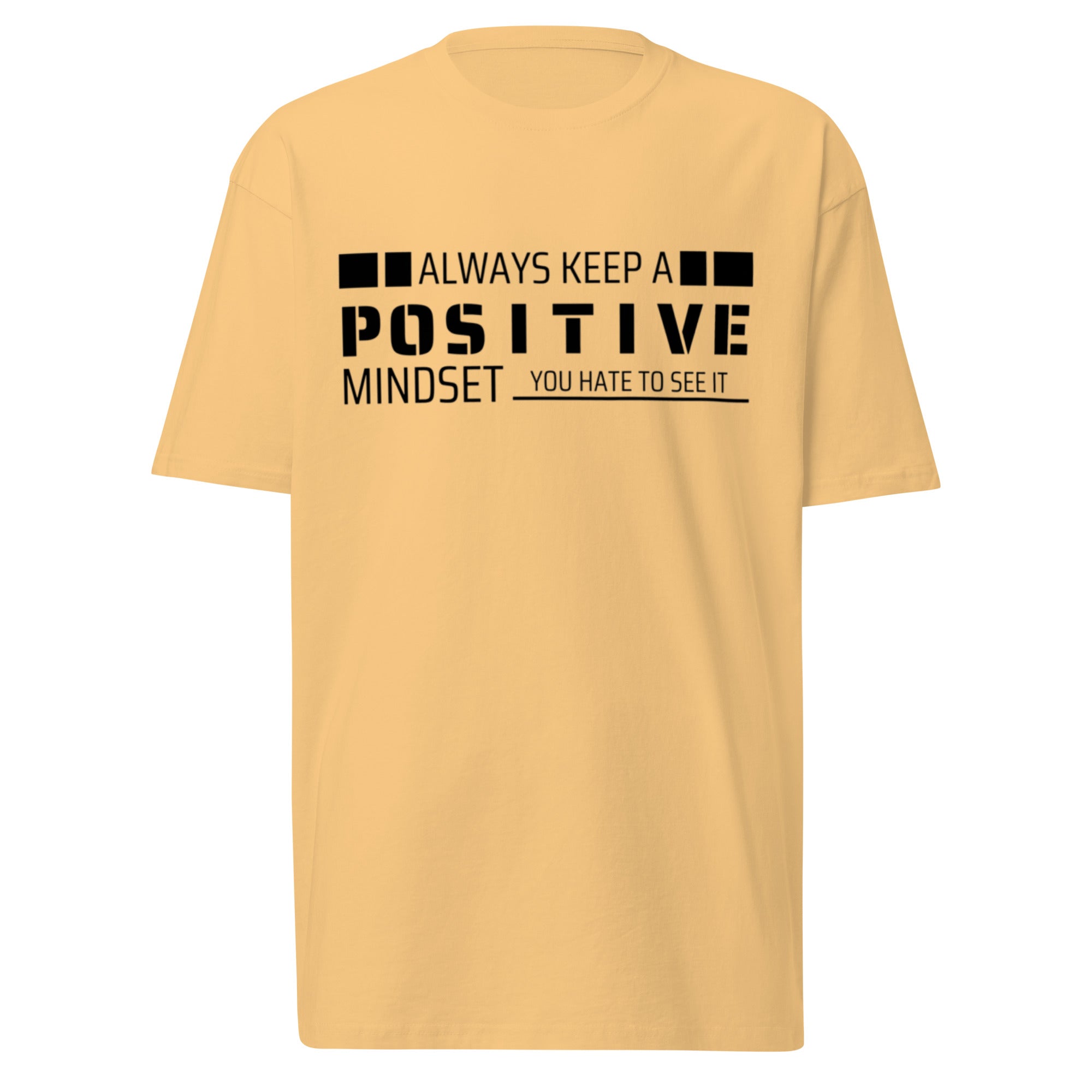 Always keep a positive mindset | Shirt