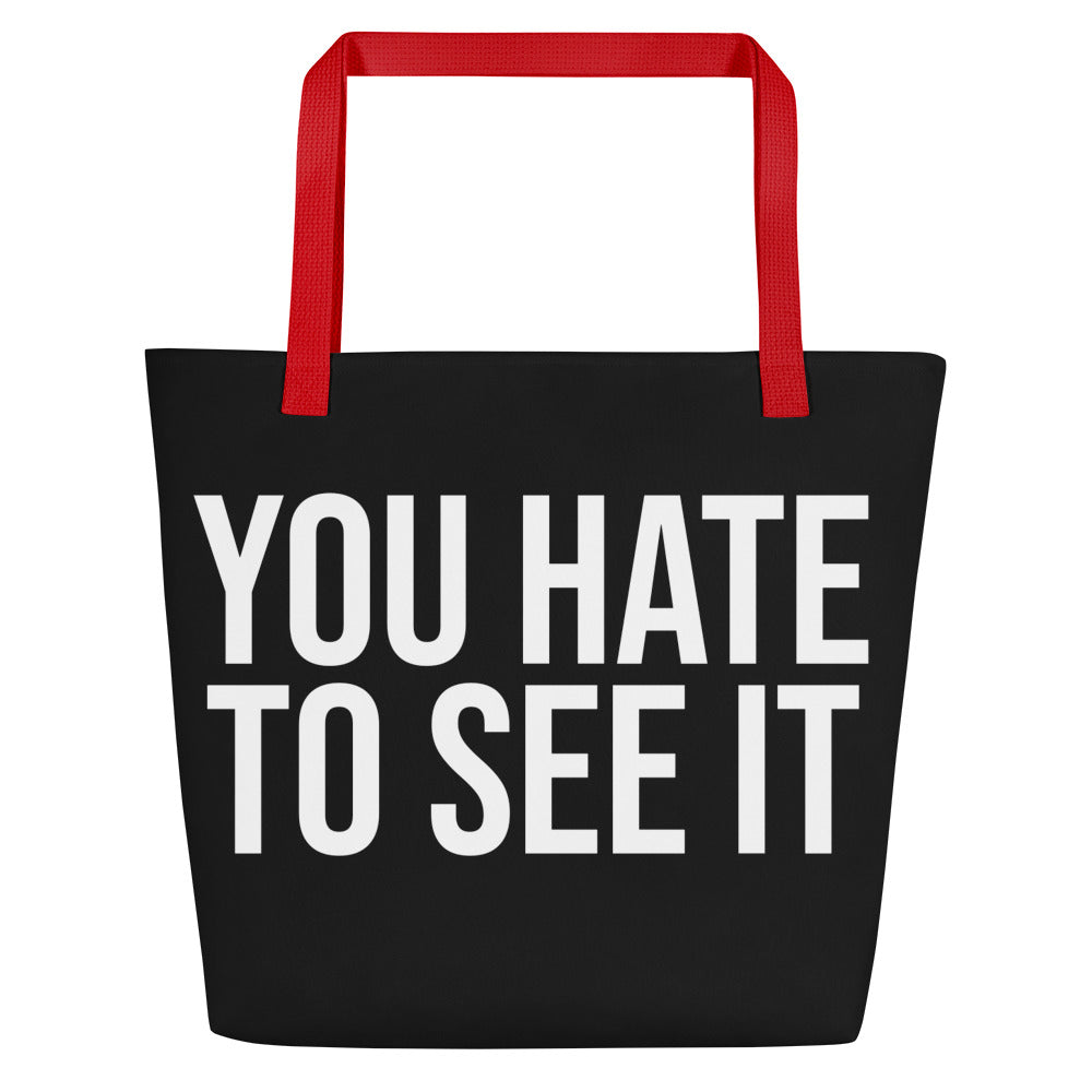 Tote bag with YOU HATE TO SEE IT printed on both sides. Holds up to 44 pounds. Carrying bag, beach bag, shopping bag. Red handle 
