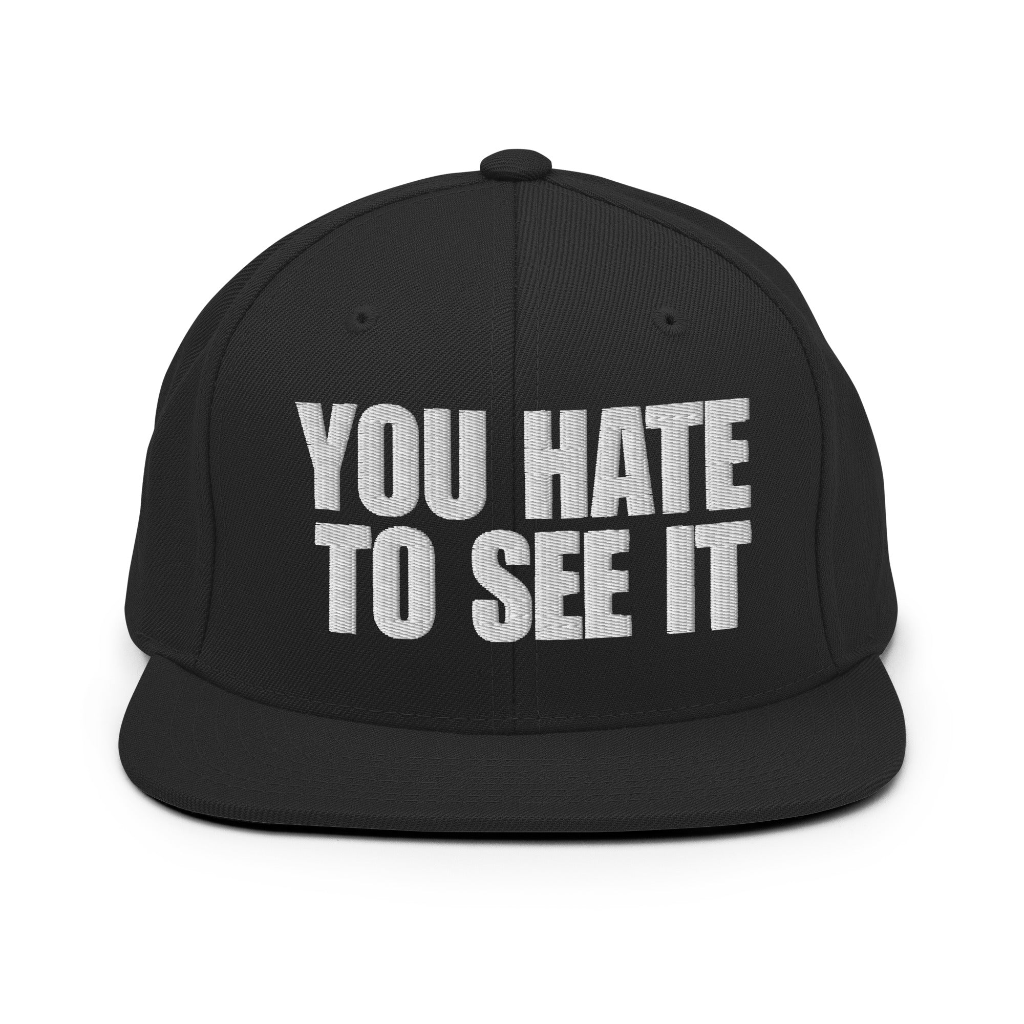 YOU HATE TO SEE IT Flat Billed Hat