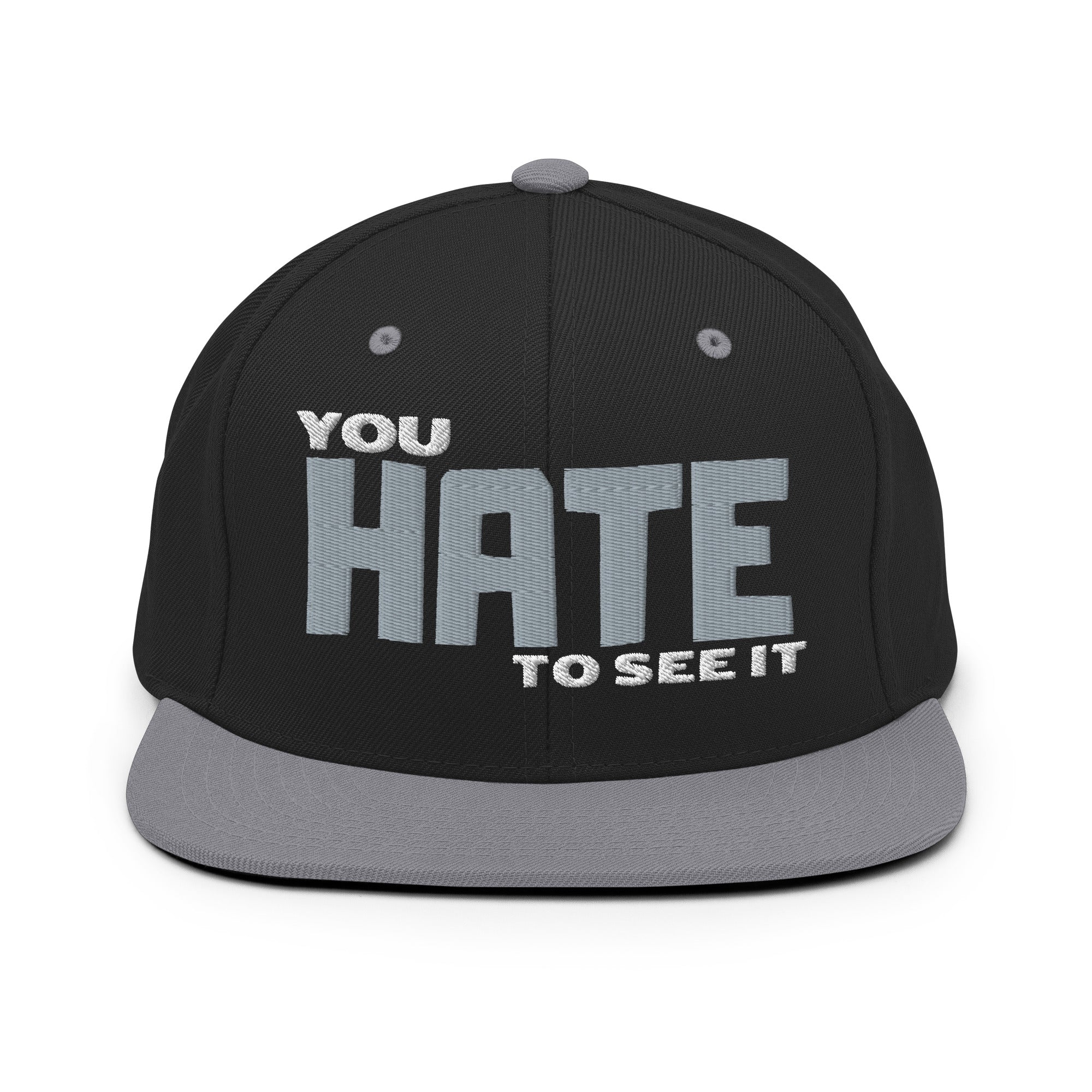 YOU HATE TO SEE IT Snapback Bold Hat