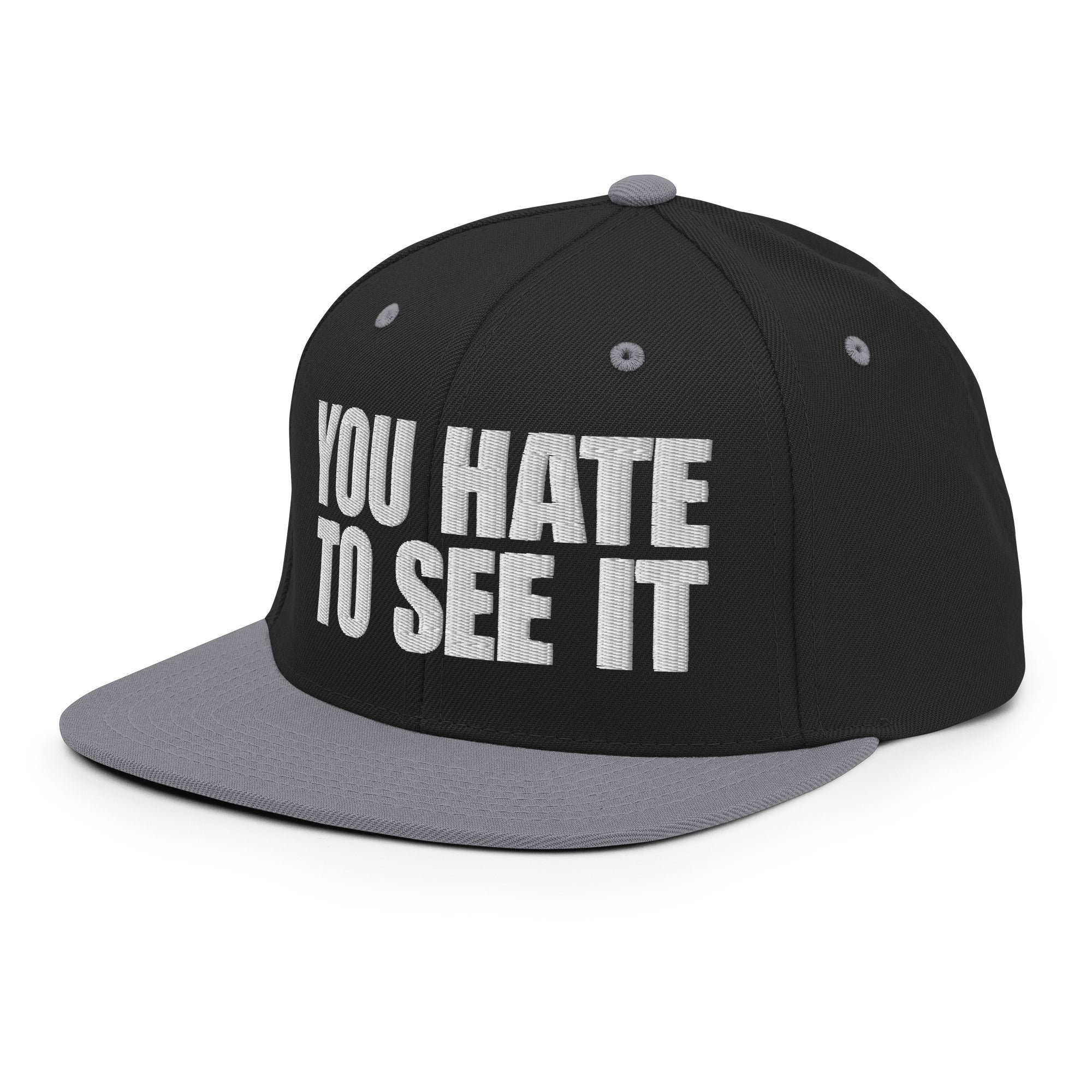 YOU HATE TO SEE IT Flat Billed Hat