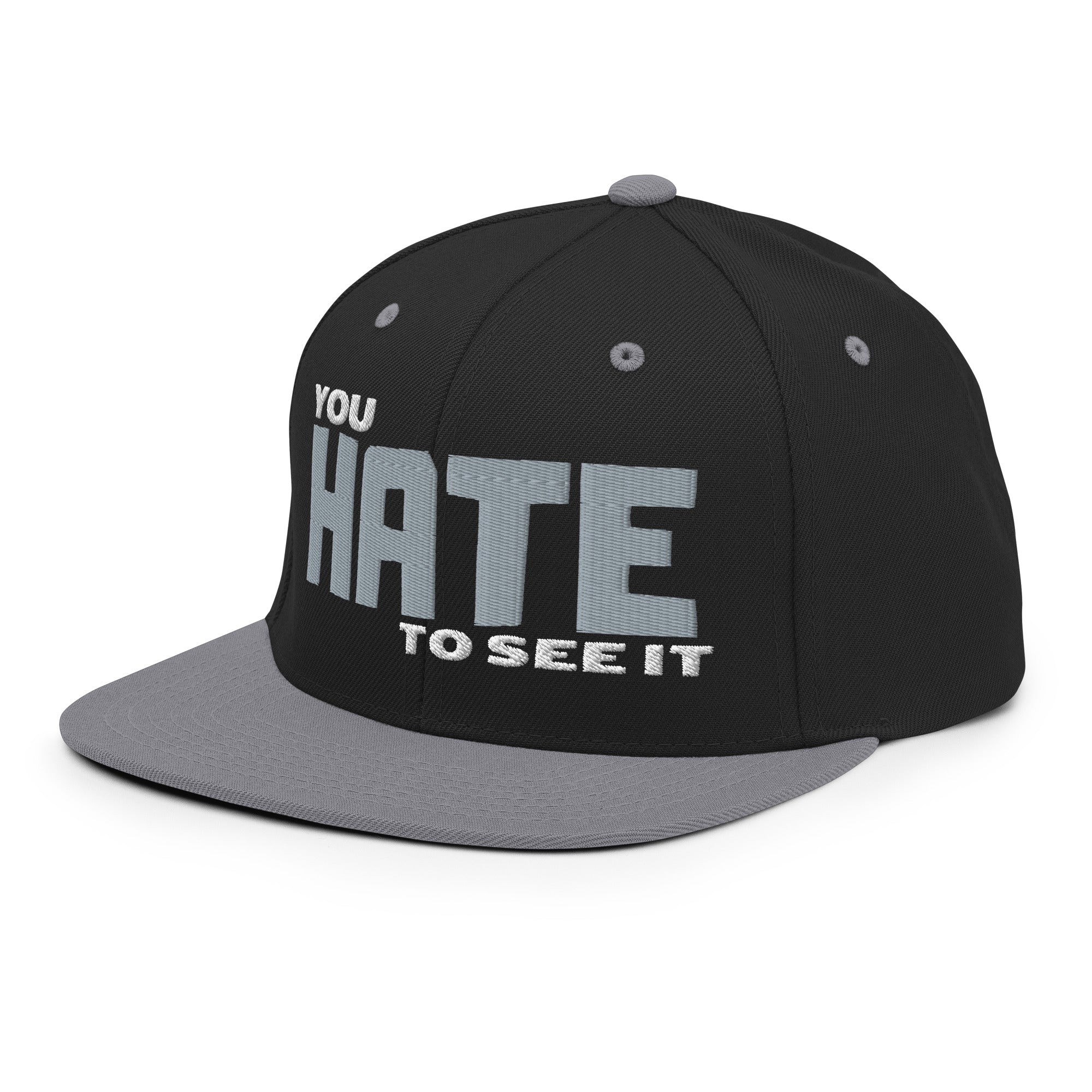 YOU HATE TO SEE IT Snapback Bold Hat