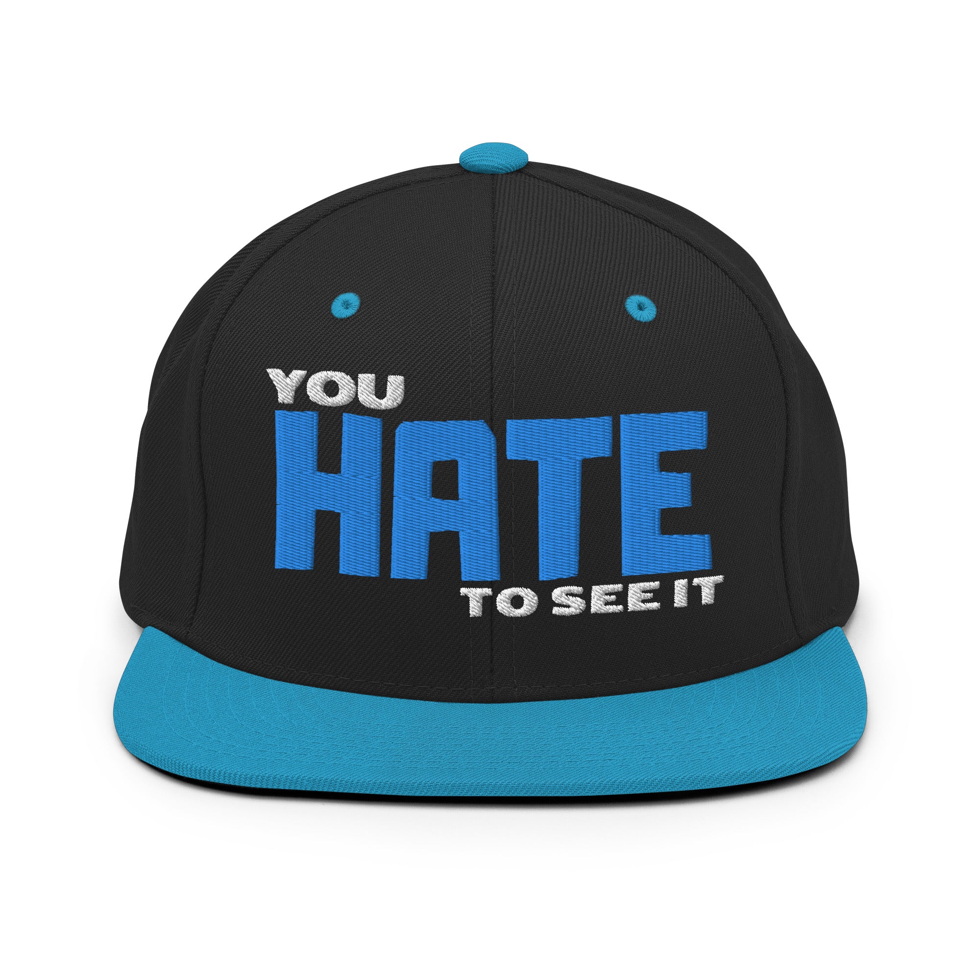 YOU HATE TO SEE IT Snapback Bold Hat