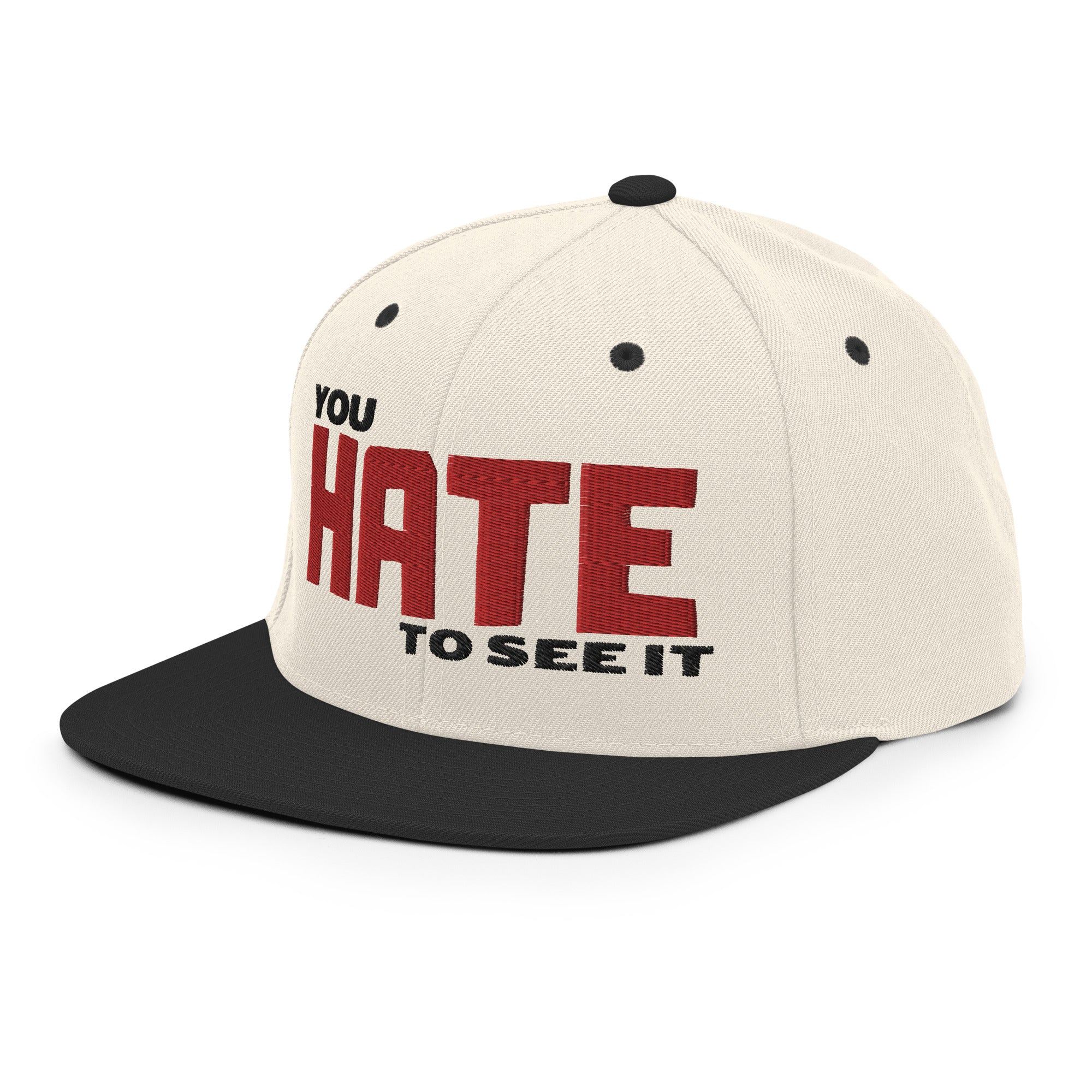 YOU HATE TO SEE IT Snapback Bold Hat