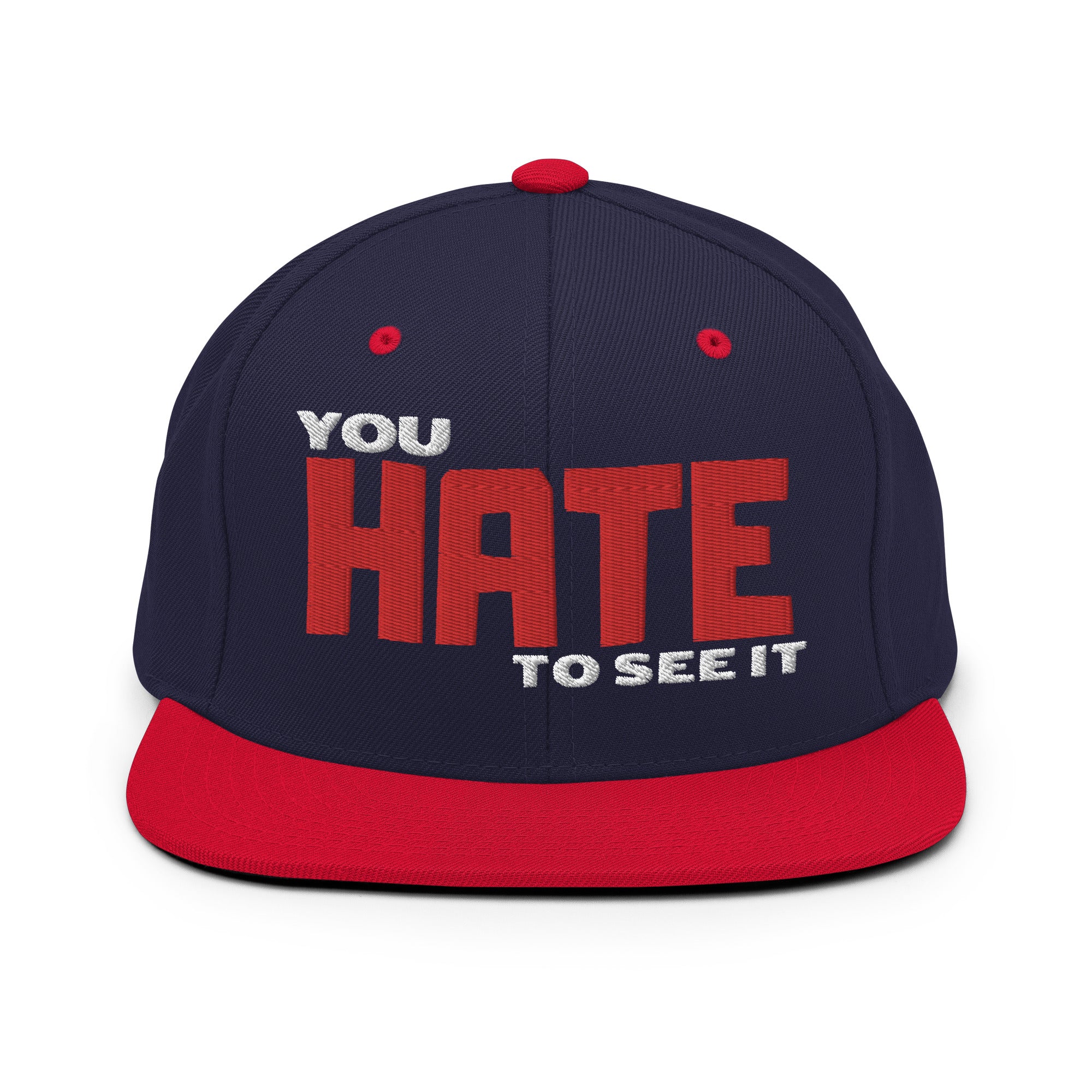 YOU HATE TO SEE IT Snapback Bold Hat