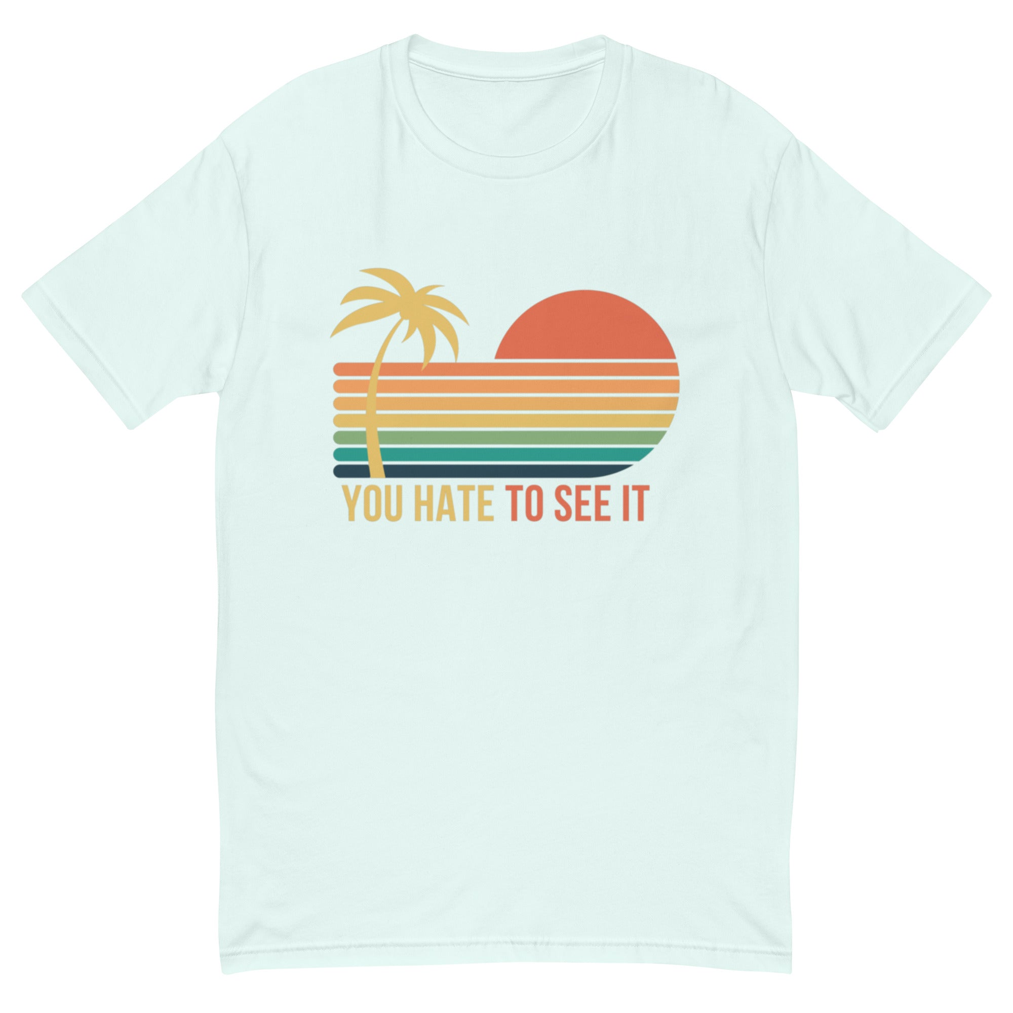 YOU HATE TO SEE IT Chill Vibe Shirt