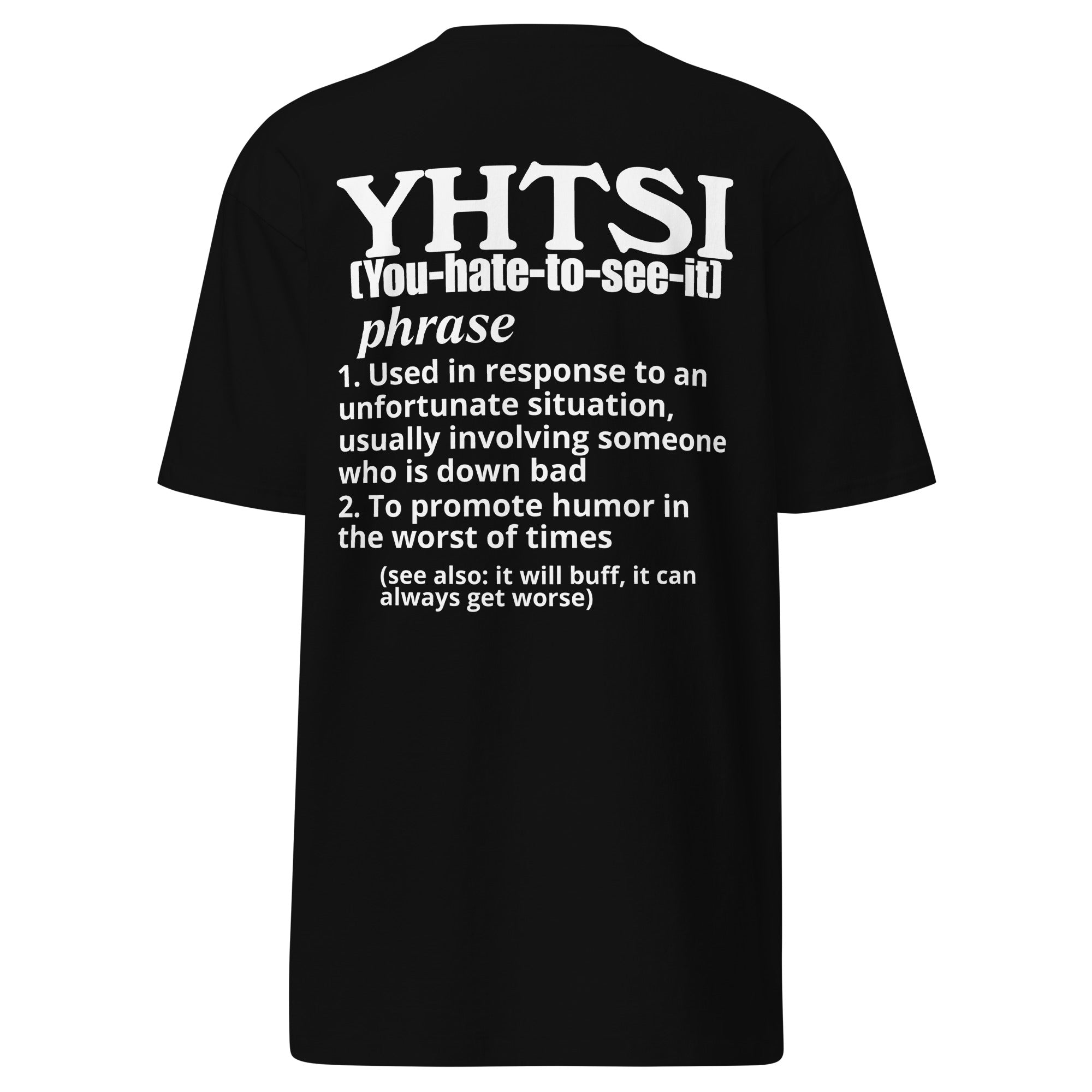 YOU HATE TO SEE IT Definition Shirt