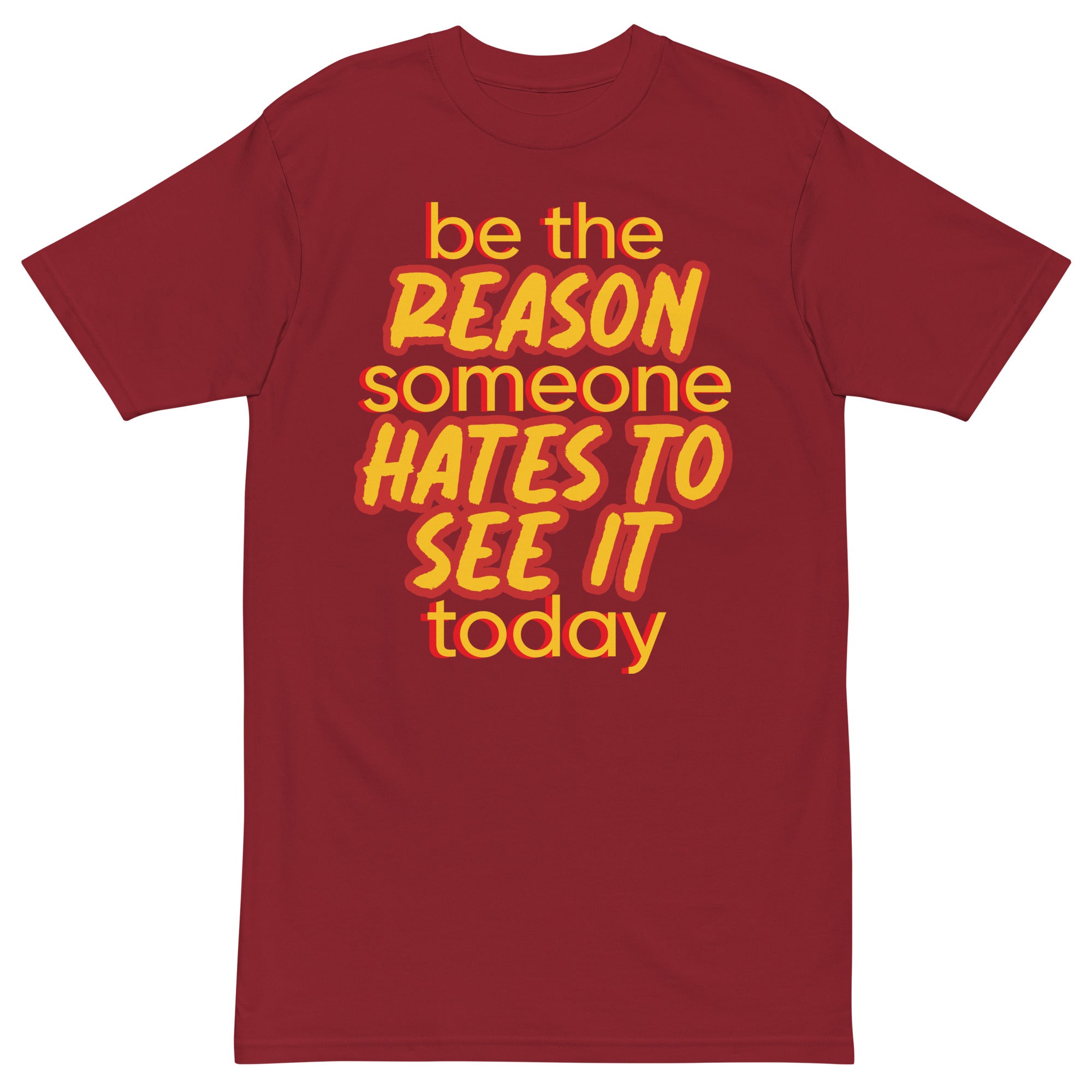 YOU HATE TO SEE IT Be the Reason Shirt