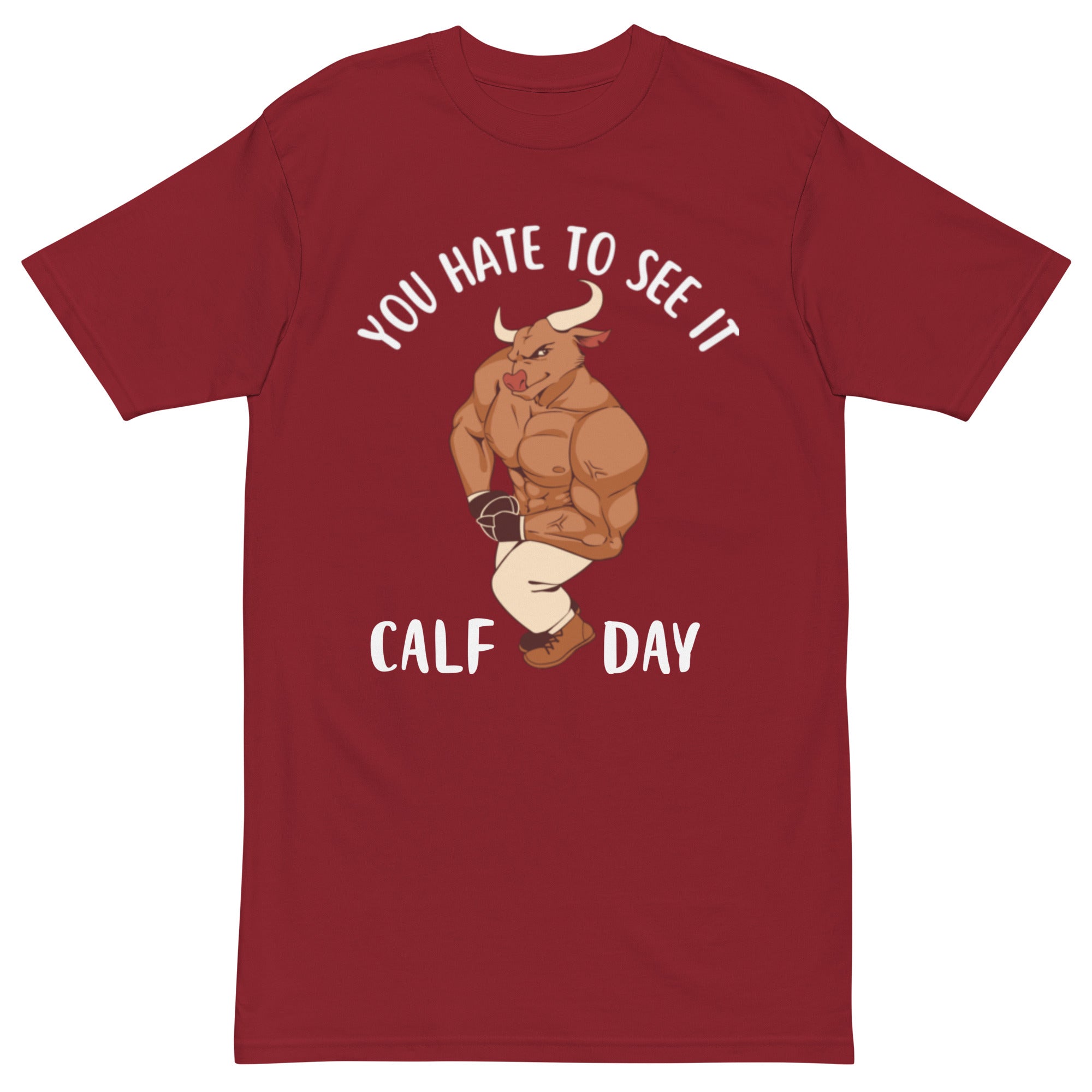 YOU HATE TO SEE IT Calf Day Shirt