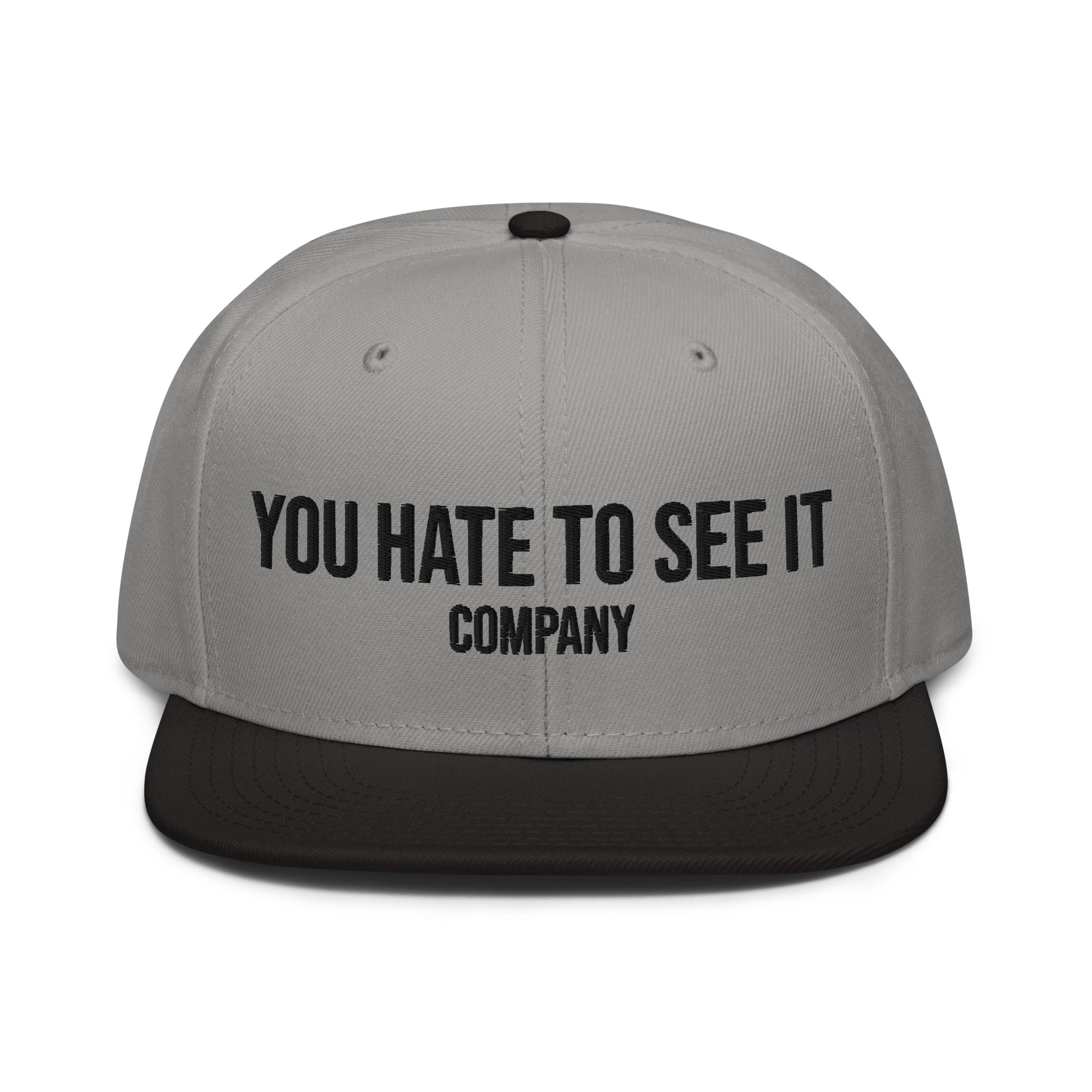 YOU HATE TO SEE IT Company Snapback Hat