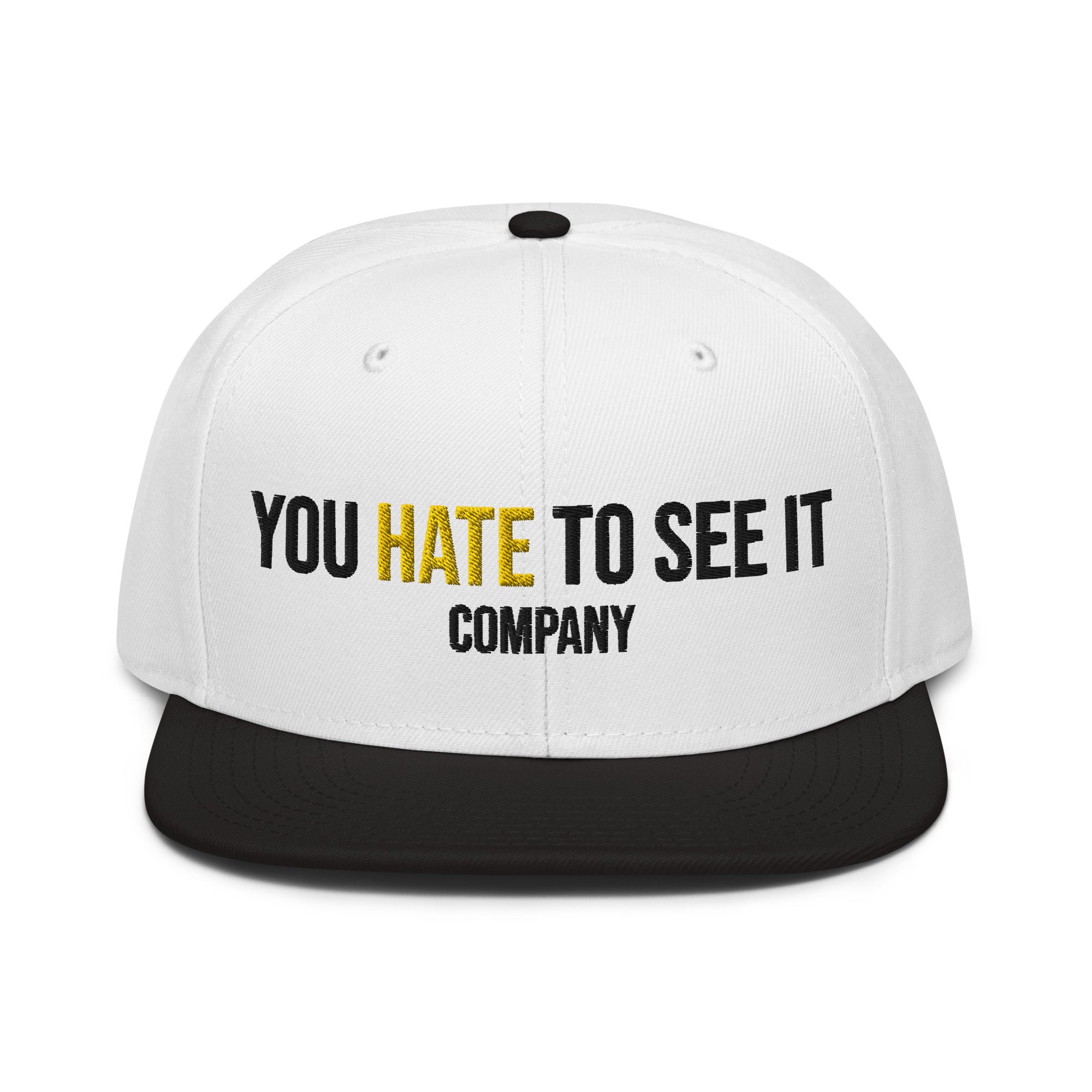 YOU HATE TO SEE IT Company Snapback Hat