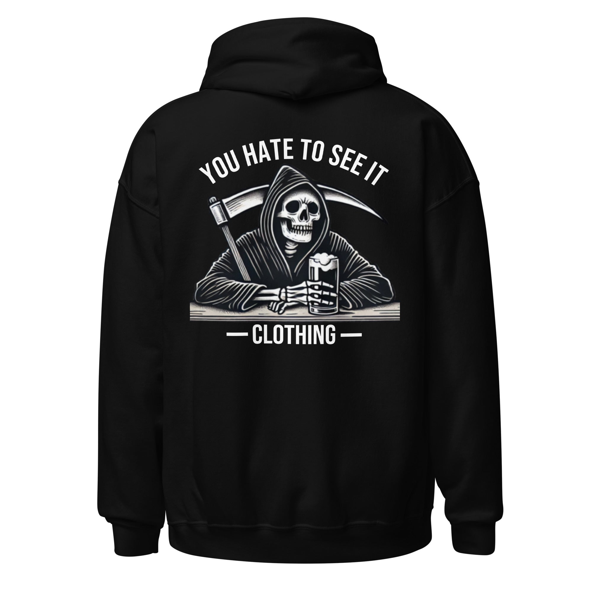 YOU HATE TO SEE IT Clothing Hoodie