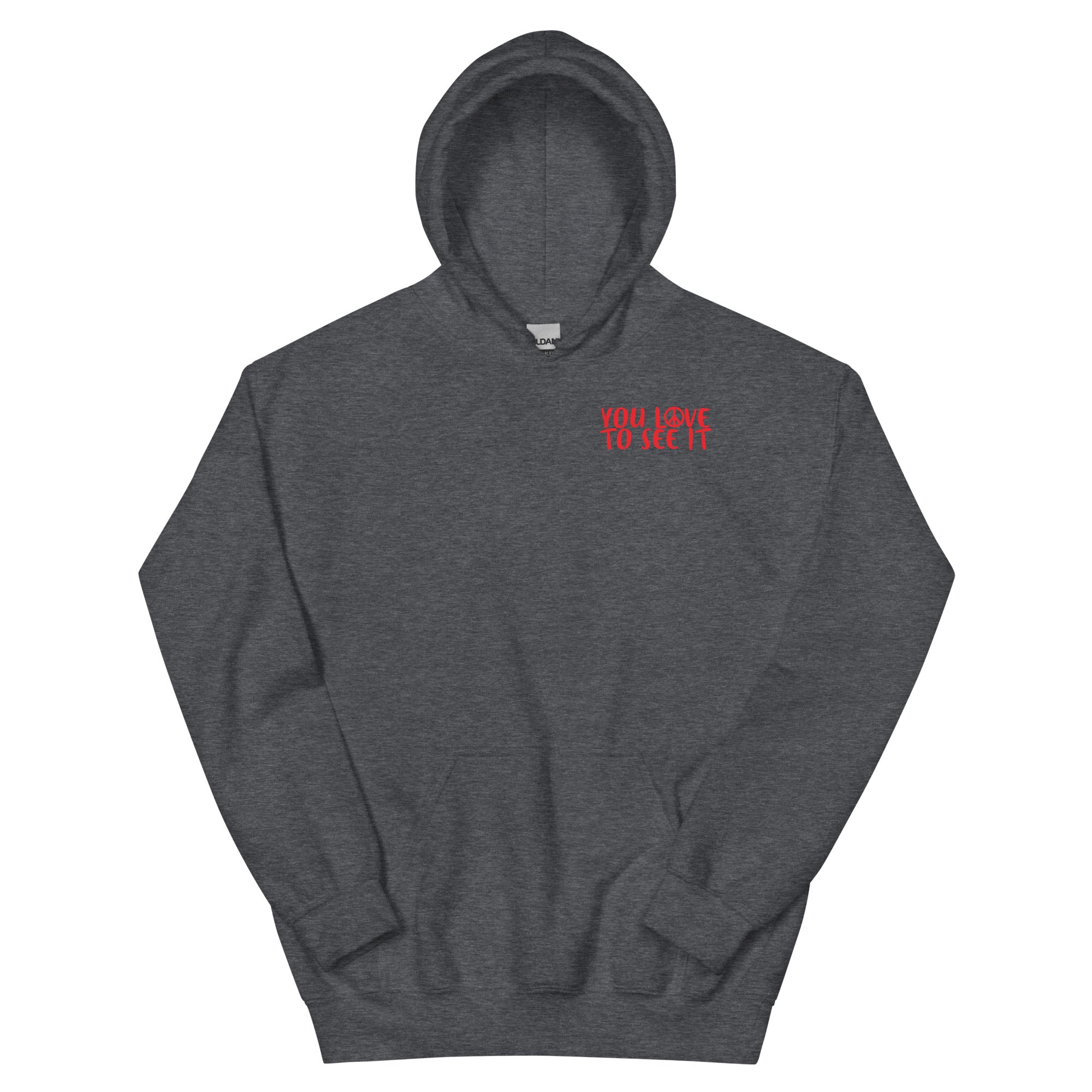 YOU LOVE TO SEE IT Hoodie