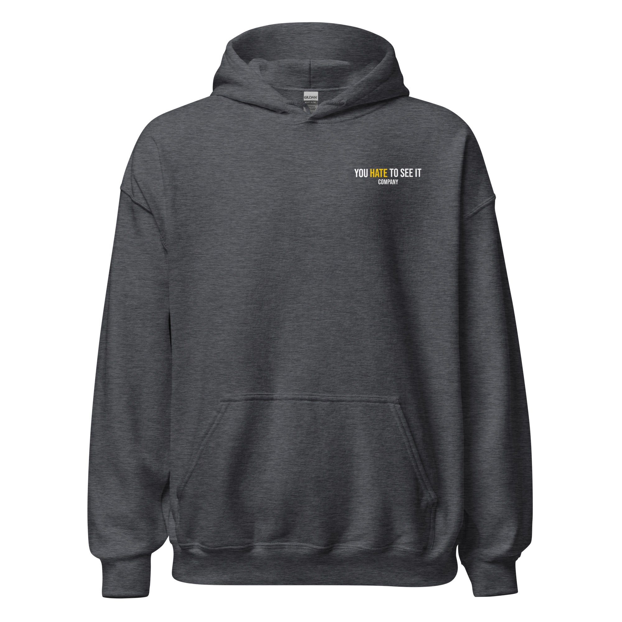 YOU HATE TO SEE IT Company Hoodie