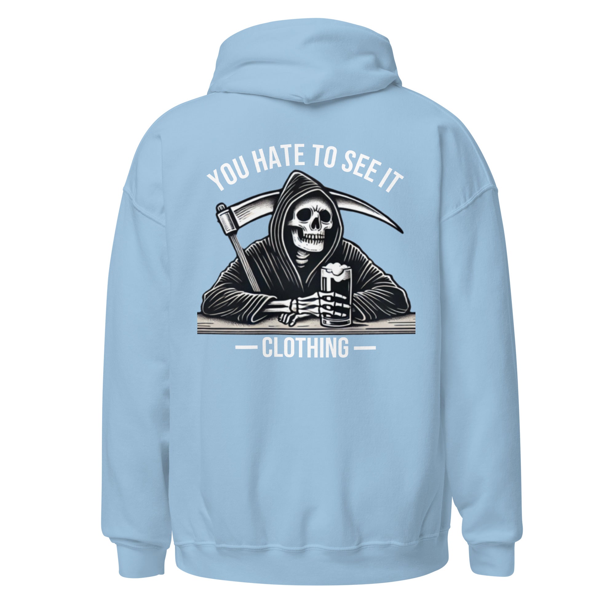 YOU HATE TO SEE IT Clothing Hoodie