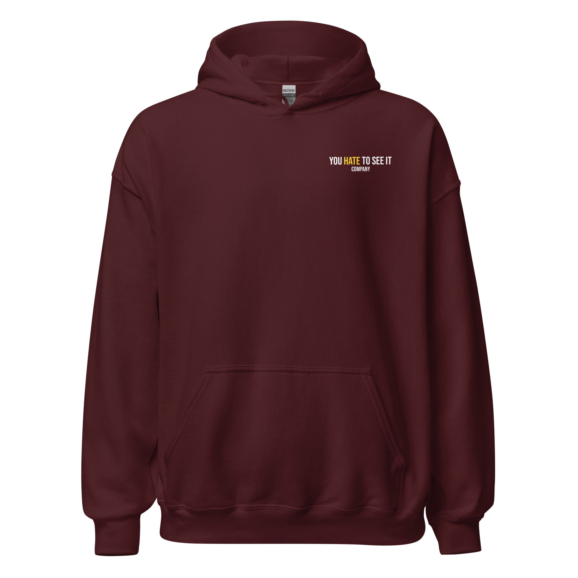 YOU HATE TO SEE IT Company Hoodie