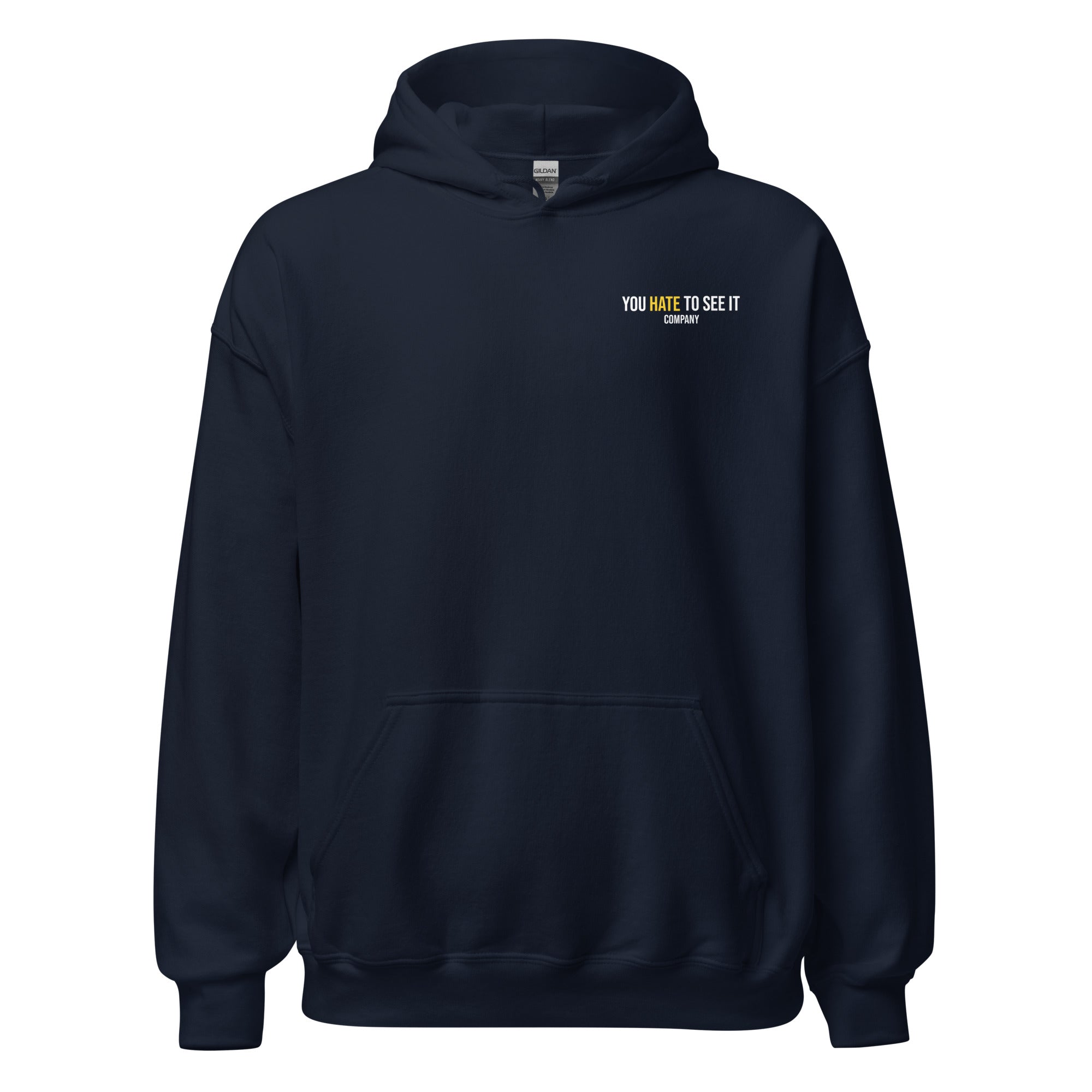 YOU HATE TO SEE IT Company Hoodie